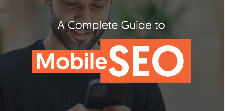 A Complete Guide to Mobile SEO